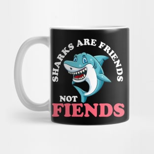 Funny Sharks Are Friends Not Fiends Cute Shark Pun Mug